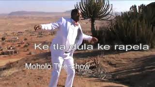 Download lagu Moholo the show - ketla dula ke rapela mp3