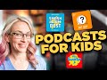 The Best Podcasts For Kids