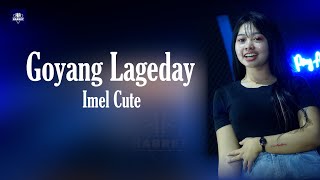 Download lagu Goyang Lageday - Imel Cute (Video Lirik) mp3 Download lagu Goyang Lageday - Imel Cute (Video Lirik) mp3