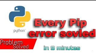 Every Pip Error solved (3 different methods)