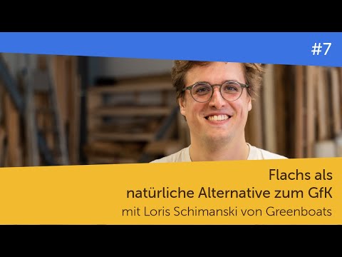 Flachs als natürliche Alternative zum GfK – mit Loris Schimanski von Greenboats