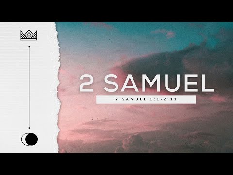 2 Samuel 1:1 - 2:11