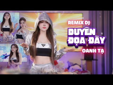 Duyên Đọa Đày ( REMIX DJ ) OANH TẠ x THIÊN TÚ | Nhìn Nơi Xa Xăm Trong Lòng Bao Vấn Vương Hot tiktok