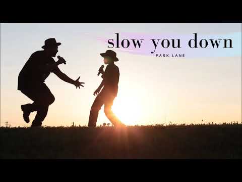 Park Lane | Slow You Down