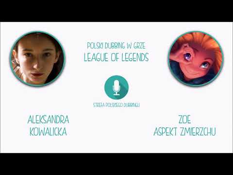 Polski Dubbing w grze League of Legends - Aleksandra Kowalicka jako Zoe, Aspekt Zmierzchu