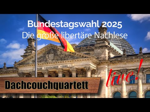 Bundestagswahl 2025: Die große libertäre Nachlese 💥 Die 360°-Wende für Deutschland!