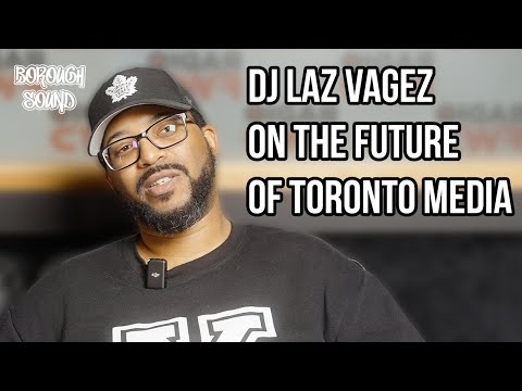 DJ Laz Vagez On The Problem With Toronto Media Outlets & How Other Networks Gatekeep Connections