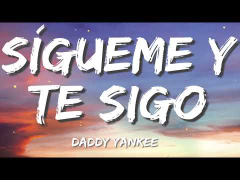Daddy Yankee - Sígueme Y Te Sigo (Letras)