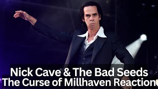 Nick Cave &amp; The Bad Seeds Reaction -  The Curse of Millhaven Song Reaction!