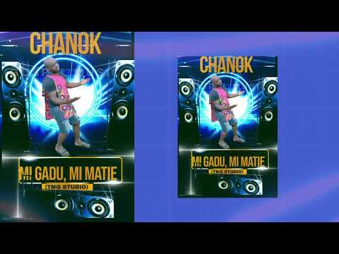 CHANOK POEKETIE - MI GADU, MI MATIE (prod by TMG)