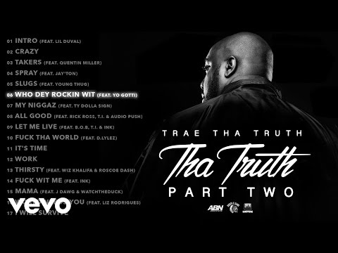 Trae Tha Truth - Who Dey Rockin Wit (Audio) ft. Yo Gotti