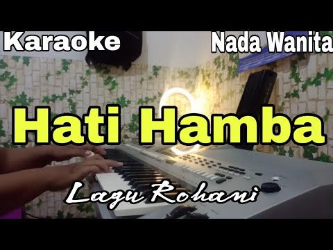 Hati Hamba Karaoke Nada Wanita [ Nada Dasar G=Do ] Lagu Rohani