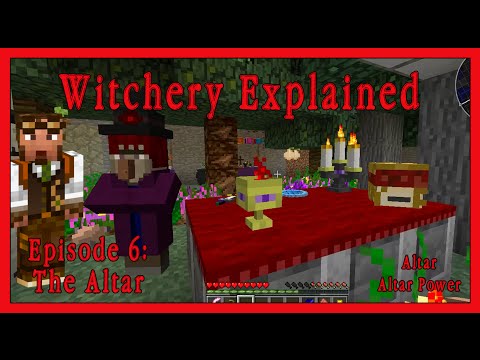 Witchery Explained: Episode 6, The Altar! Minecraft Mod Tutorial