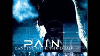 Pain - A Good Day To Die (Dancing with the Dead, 2005)