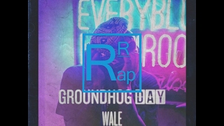 Wale - Groundhog Day (Prod. by Jake One)