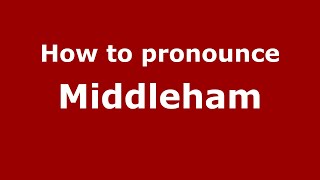How to pronounce Middleham
