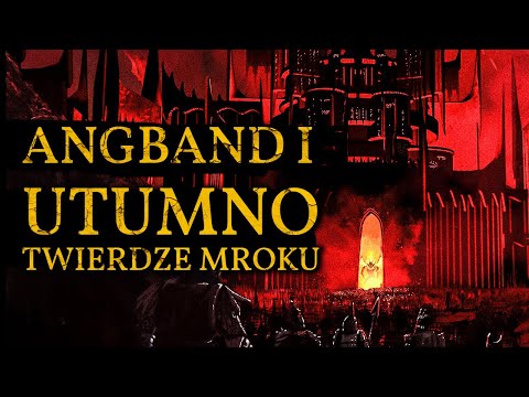Angband i Utumno - Najmroczniejsze Twierdze Zła