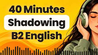 Improve Your English Speaking with B2 English Shadowing | Repeat After Me