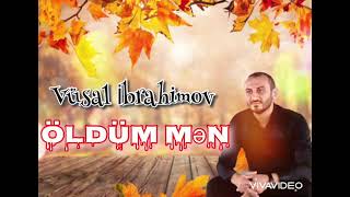 Vüsal İbrahimov  Öldüm mən VüsalibrahimovyeniöldümmənVüsal