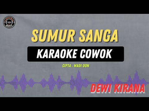 Sumur Sanga - ( KARAOKE RAMPAK COWOK ) Dewi Kirana