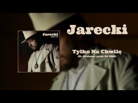Jarecki – Tylko Na Chwilę ft. Grubson (prod. DJ BRK)
