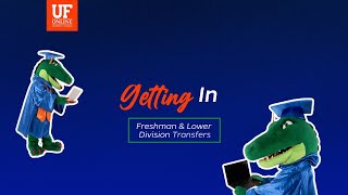 UF Online Admissions Guide for Freshman & Lower Division Transfer Applicants