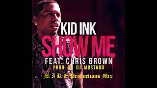 Kid Ink - Show Me ft. Chris Brown (fast)