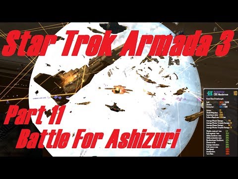 Star Trek Armada 3: Series 2 - Part 11 - The Battle for Ashizuri (LARGEST BATTLE OF WAR SO FAR)