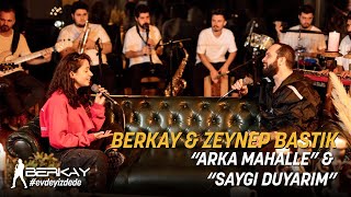 Berkay &amp; Zeynep Bastık - &quot;Arka Mahalle&quot; &amp; &quot;Saygı Duyarım&quot;