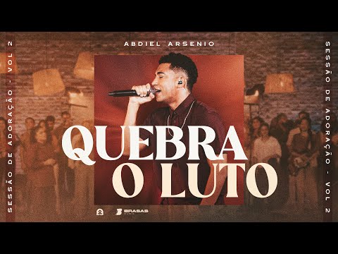 Quebra O Luto - Abdiel Arsenio