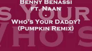 Benny Benassi ft. Naan - Who&#39;s Your Daddy? (Pumpkin Remix)