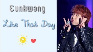 Seo Eun Kwang (BTOB)  - 그때 그날처럼 (Like That Day) [Han|Rom|Vostfr]