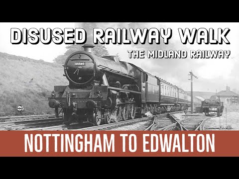 The Midland Railway's Nottingham to Edwalton Disused Railway Walk