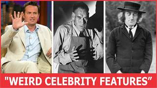 15 Celebrities With WEIRD Physical Features