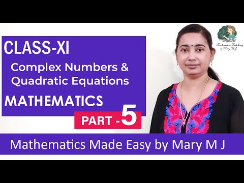 Class 11 | Complex Numbers & Quadratic Equations | Ms. Mary M J - Part 5