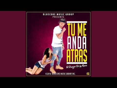 Tú Me Anda Atrás