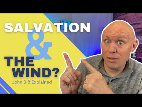 Four Things The Wind Teaches Us About Salvation | John 3:8 Explained