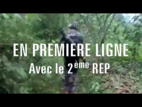 En premiere ligne avec le 2e REP : Reportage Complet