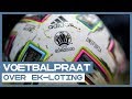 Voetbalpraat - Hoe zit het precies met de EK-loting?
