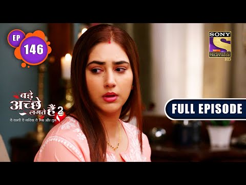 Breaking The Promise | Bade Achhe Lagte Hain 2 | Ep 146 | Full Episode | 21 March 2022