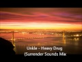 Unkle - Heavy Drug (Surrender Sounds Remix).wmv - László Kiss Unkle - Heavy Drug (Surrender Sounds Remix).wmv