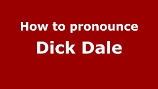 How to pronounce Dick Dale