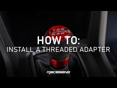 HOW TO INSTALL A RACESENG SHIFT KNOB (THREADED ADAPTER)