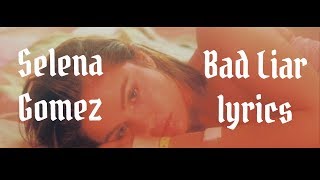 ◄ Lyrics ► Selena Gomez - Bad Liar