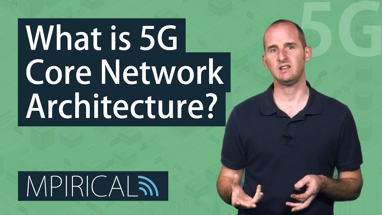 What is 5G Core Network Architecture? Take a Look With Mpirical