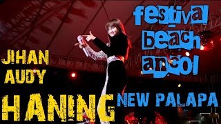 Download lagu HANING JIHAN AUDY NEW PALAPA FESTIVAL BEACH ANCOL mp3