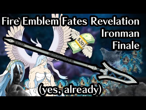 FINALE: a 37% chance to instantly die : Fire Emblem Fates Revelation Ironman!
