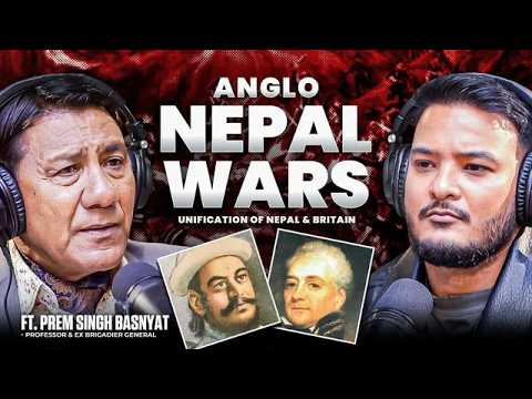 Ep: 539 | Anglo-Nepal War Explained | Prem Singh Basnyat on Nepal Unification & Britain