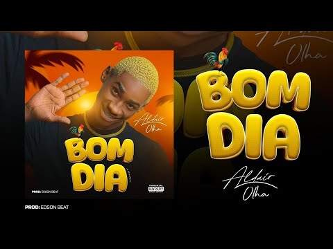 Aldair Olha - Bom Dia (Prod. Edson Beat)