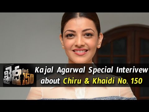 Kajal Aggarwal Exclusive Interview about Khaidi No 150